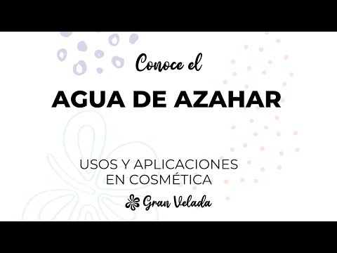 Agua de azahar: un remedio natural para el cuidado de la piel