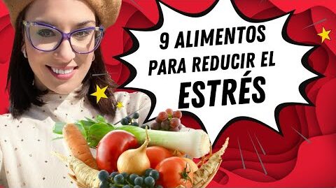 9 Alimentos que Ayudan a Combatir el Estrés